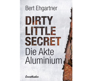 Dirty little Secret: Die Akte Aluminium