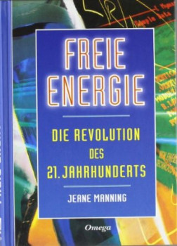 Freie Energie-Die Revolution des 21. Jahrhunderts