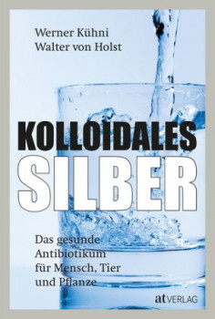Kolloidales Silber – Das gesunde Antibiotikum