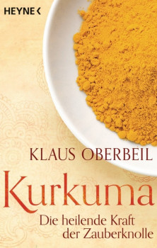 Kurkuma - Die heilende Kraft der Zauberknolle