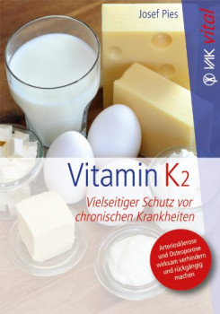 Vitamin K2 - Vielseitiger Schutz vor chronischen Krankheiten 