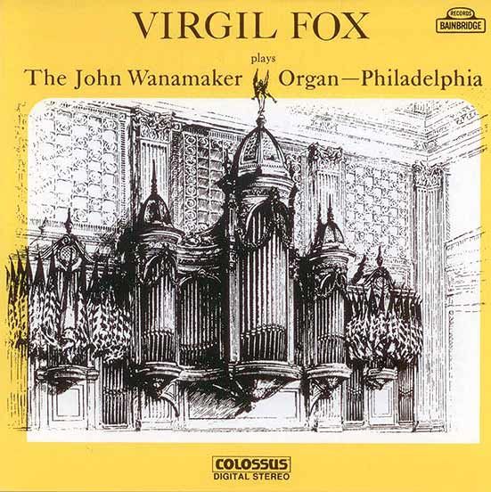 Virgil Fox: The John Wanamaker Organ